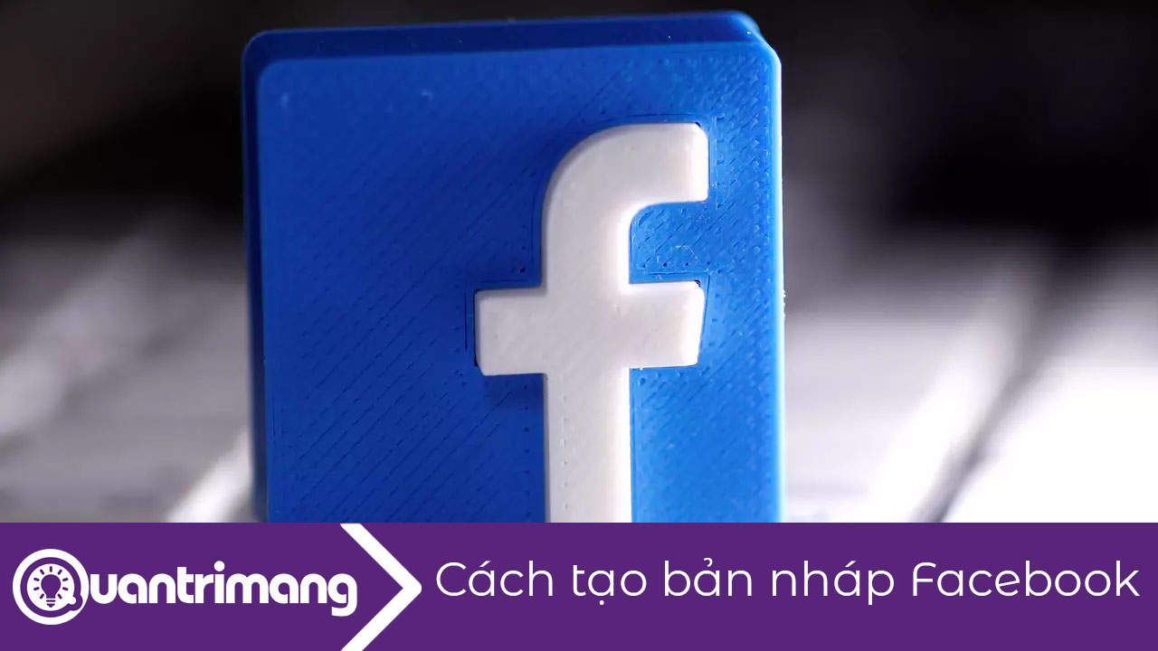 Cách tạo bản nháp trên Facebook