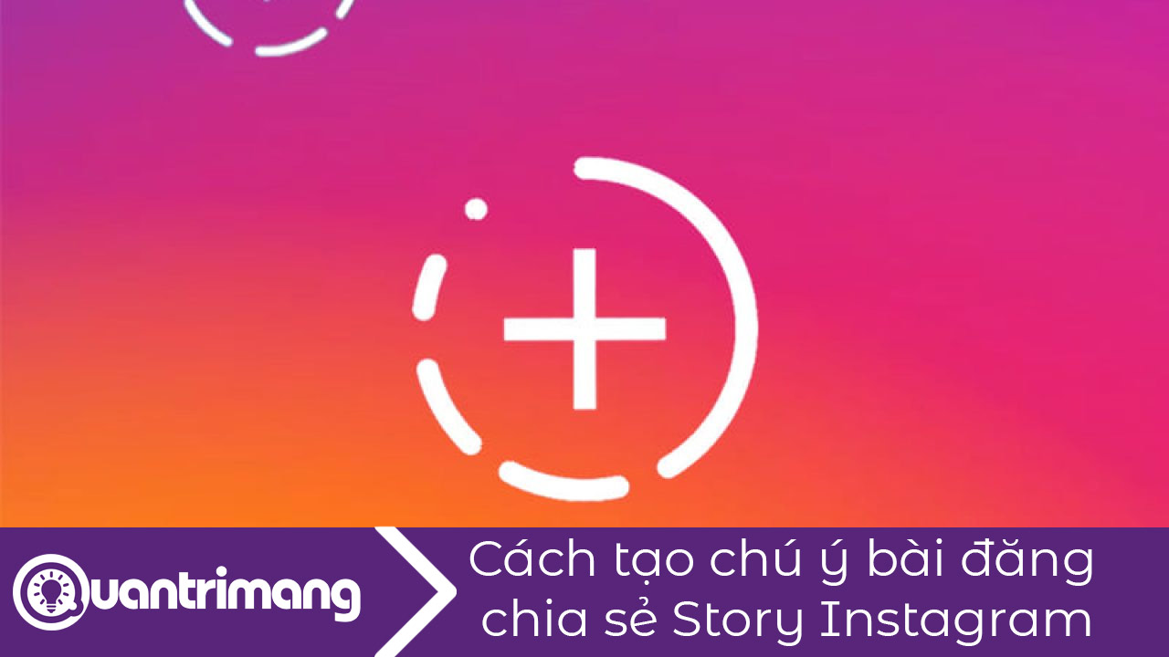 Cách tạo chú ý bài đăng chia sẻ Story Instagram