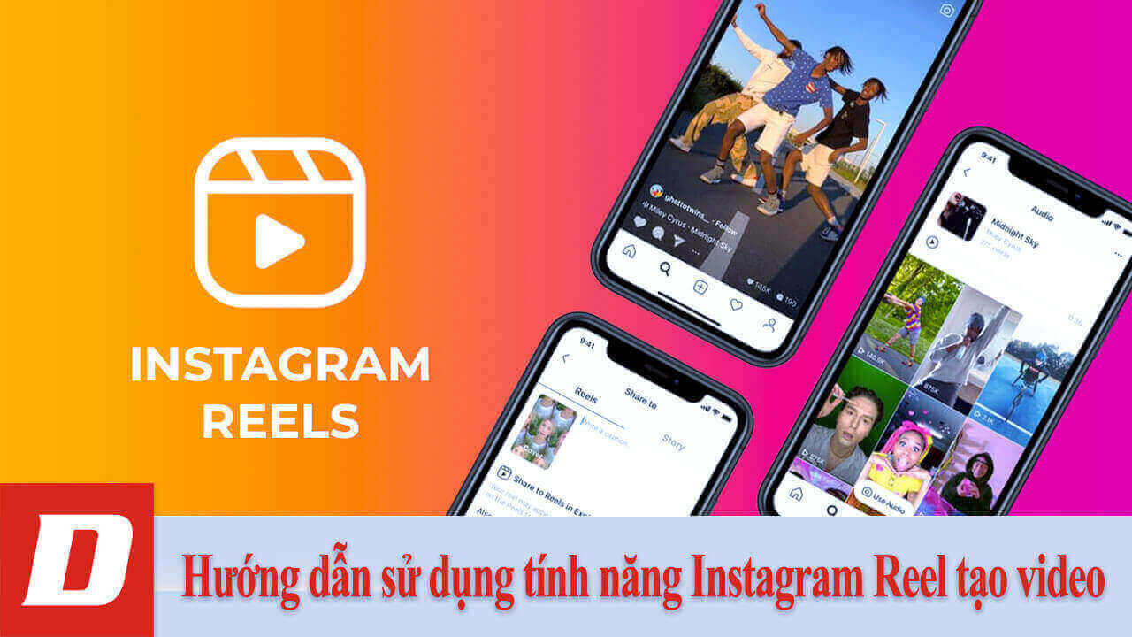 Hướng dẫn sử dụng tính năng Instagram Reel tạo video