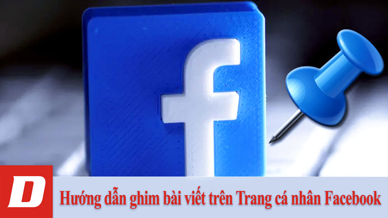 Hướng dẫn ghim bài viết trên Trang cá nhân Facebook