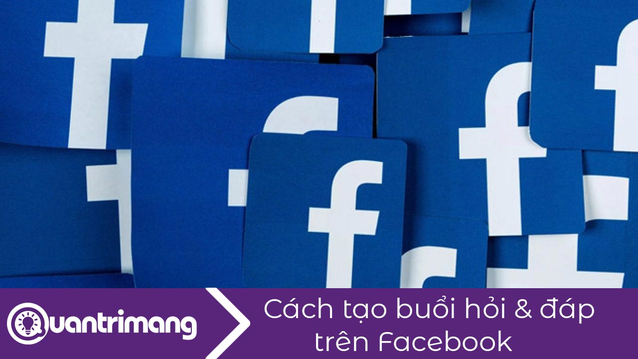 Cách tạo buổi hỏi và đáp trên Facebook