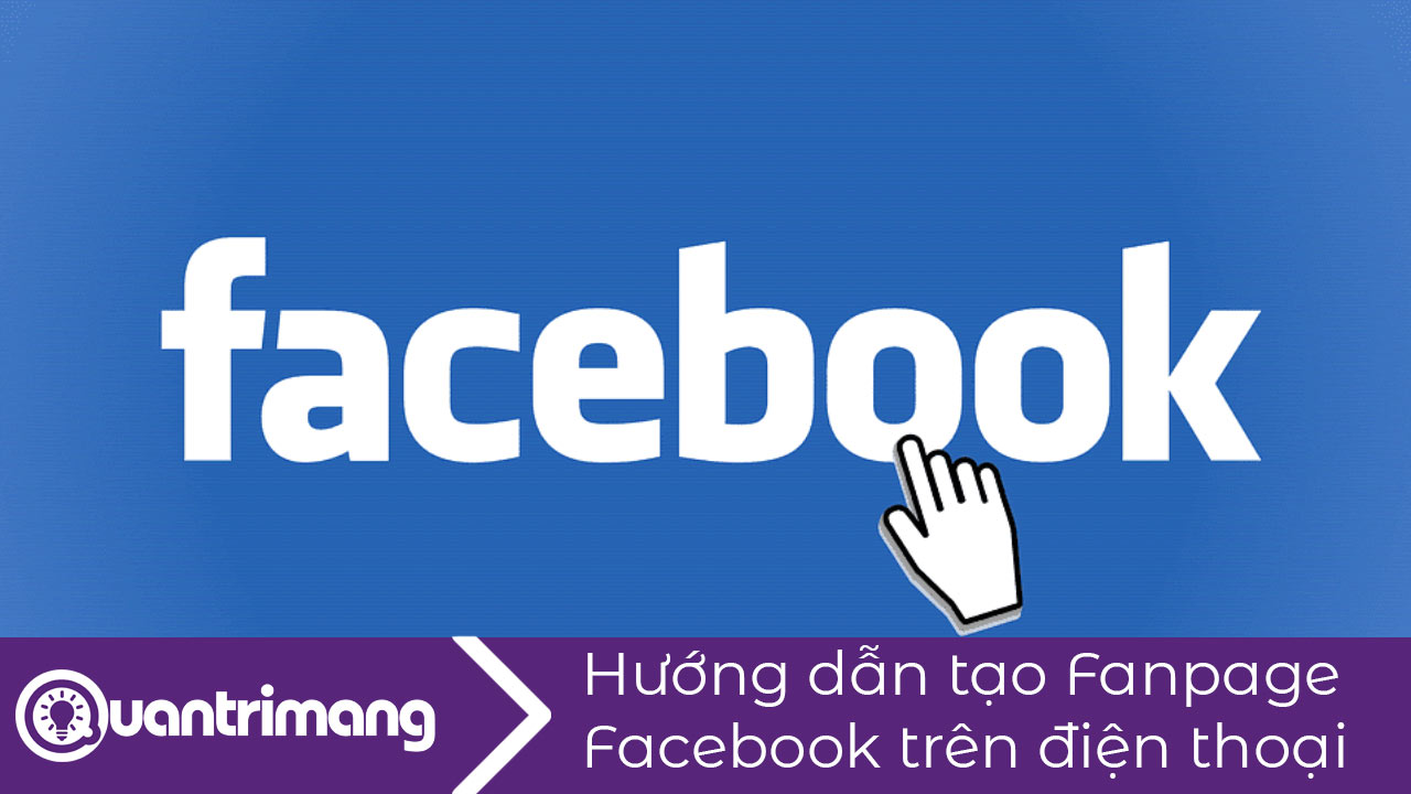 Cách tạo Fanpage Facebook trên điện thoại 