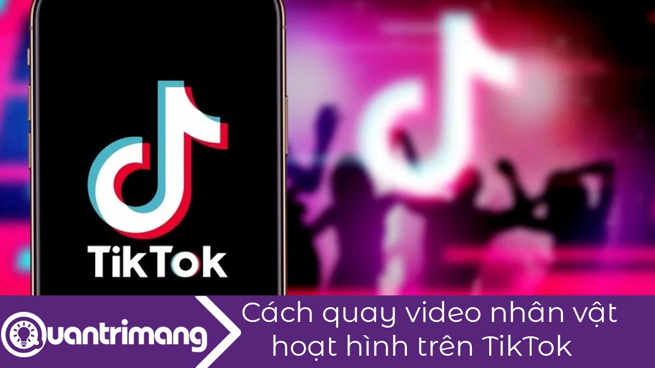 Cách quay video nhân vật hoạt hình trên TiKTok