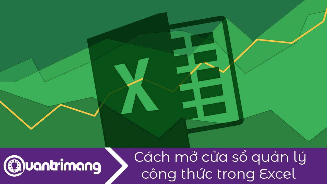 Cách mở cửa sổ quản lý công thức trong Excel