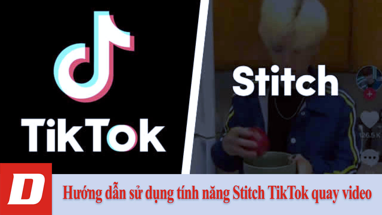 Hướng dẫn sử dụng tính năng Stitch TikTok quay video