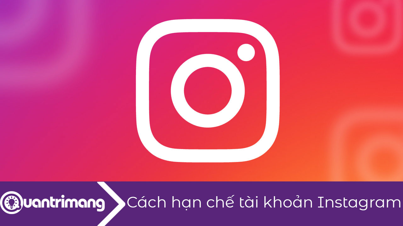 Cách hạn chế tài khoản Instagram