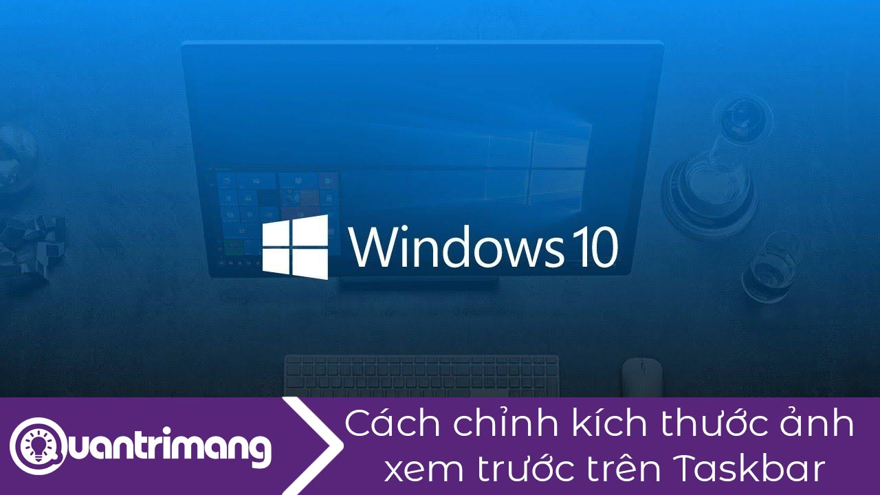 Cách đổi kích thước ảnh xem trước trên Taskbar