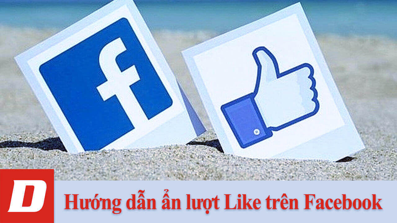 Hướng dẫn ẩn lượt Like trên Facebook