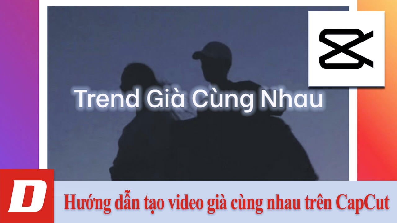Hướng dẫn tạo video già cùng nhau trên CapCut