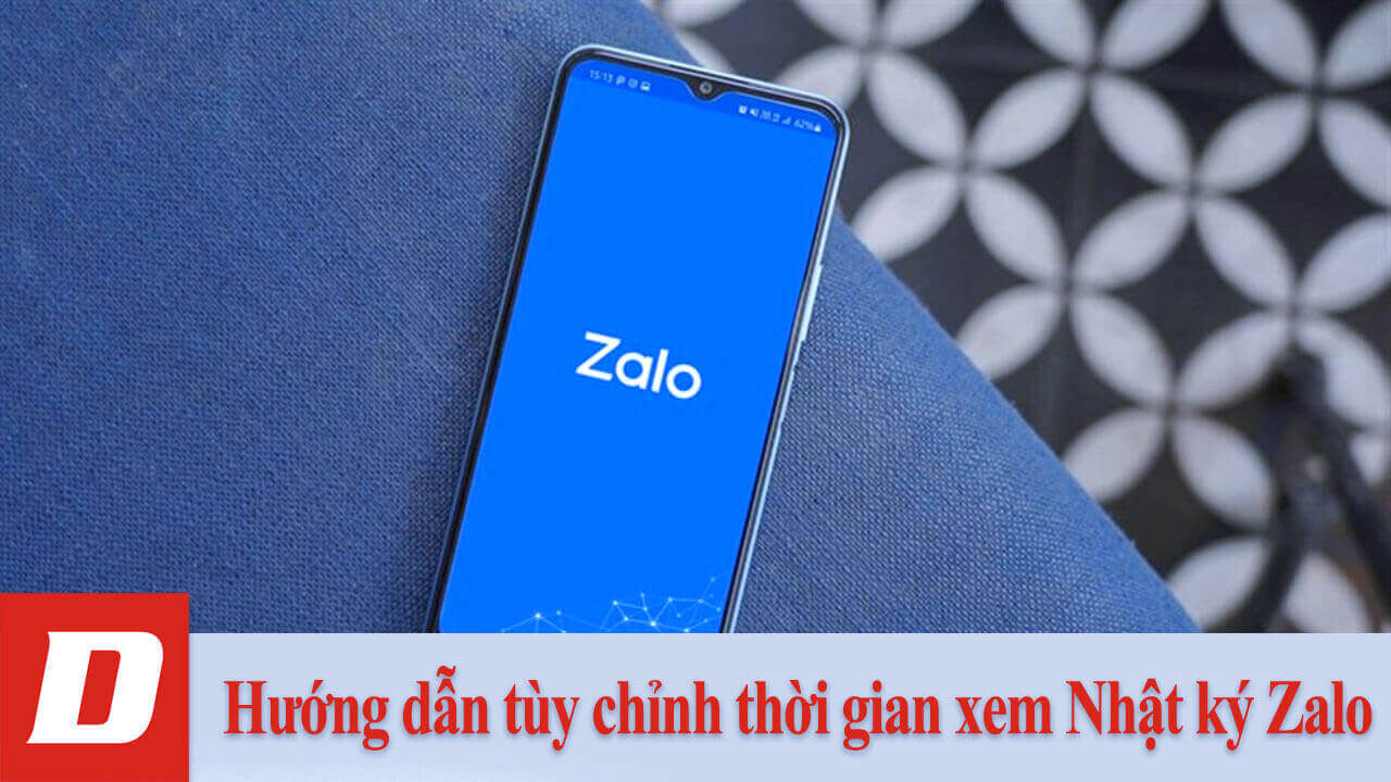 Hướng dẫn tùy chỉnh thời gian xem Nhật ký Zalo