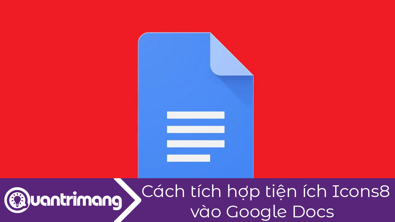 Cách tích hợp tiện ích Icons8 vào Google Docs
