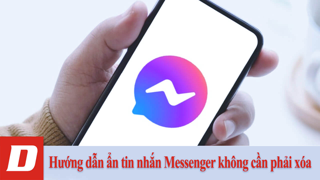 Hướng dẫn ẩn tin nhắn Messenger không cần phải xóa