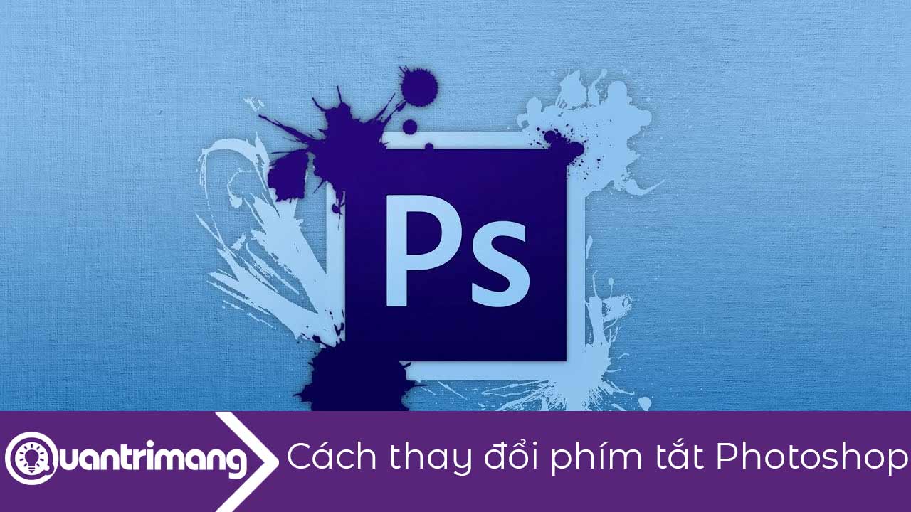 Cách thay đổi phím tắt trong Photoshop