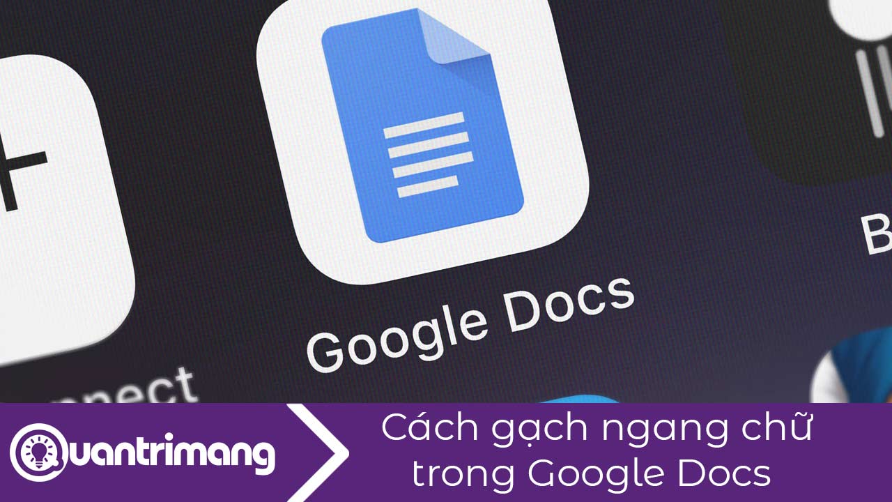 Cách gạch ngang chữ trong Google Docs