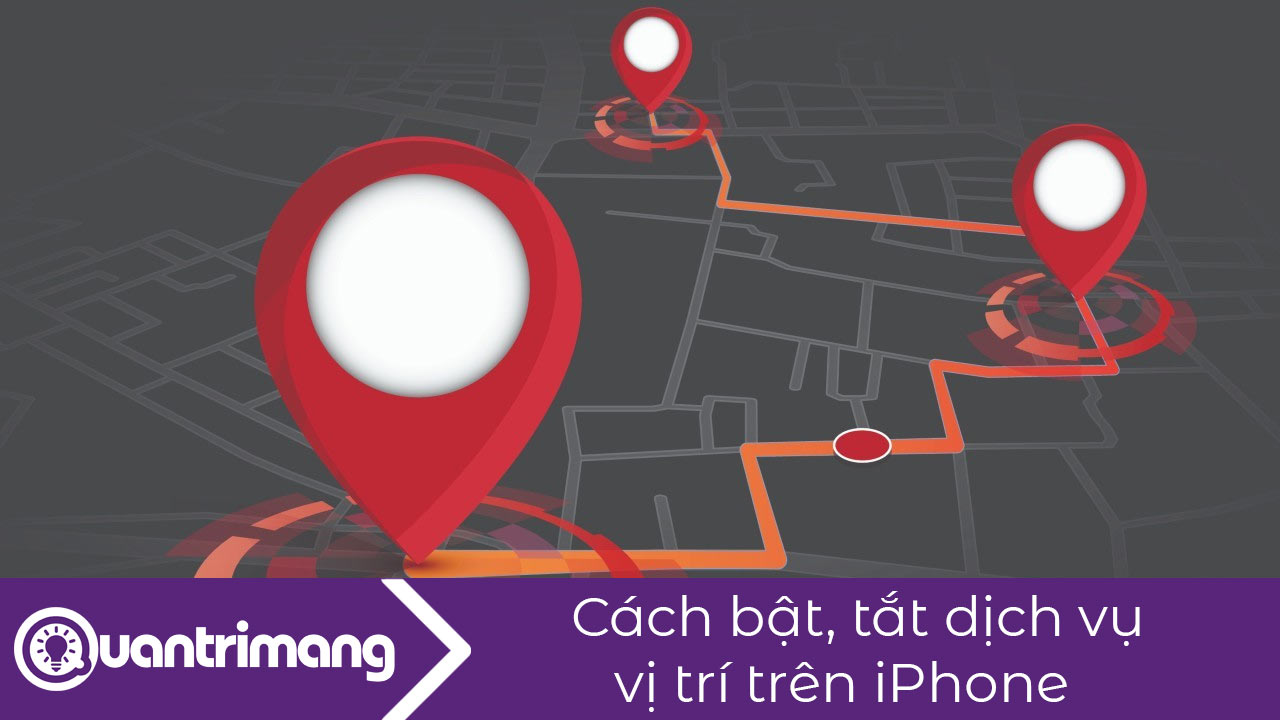 Cách bật, tắt vị trí trên iPhone