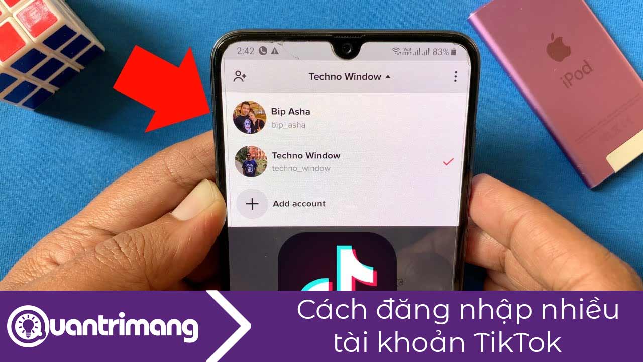 Cách đăng nhập nhiều tài khoản TikTok
