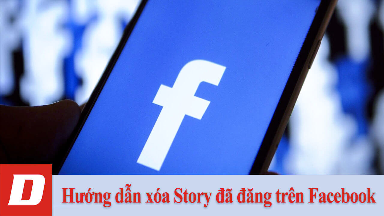 Hướng dẫn xóa Story đã đăng trên Facebook