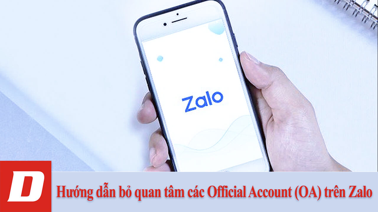 Hướng dẫn bỏ quan tâm các Official Account (OA) trên Zalo
