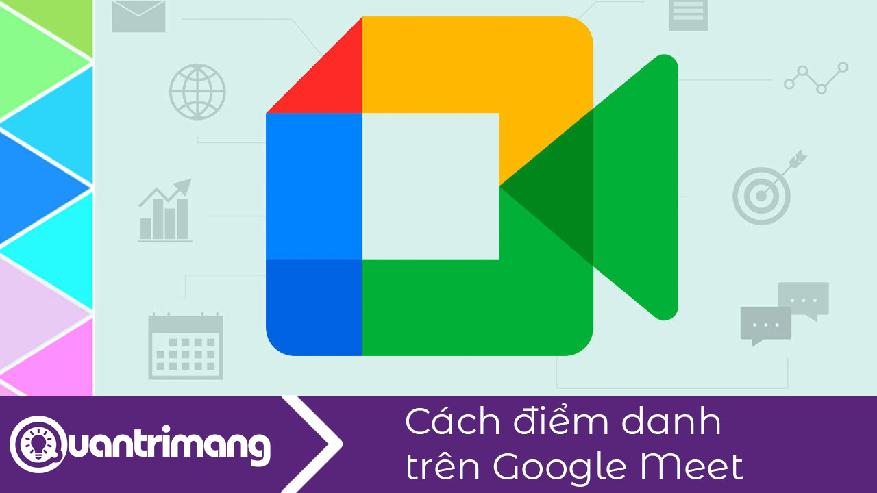 Cách điểm danh trên Google Meet