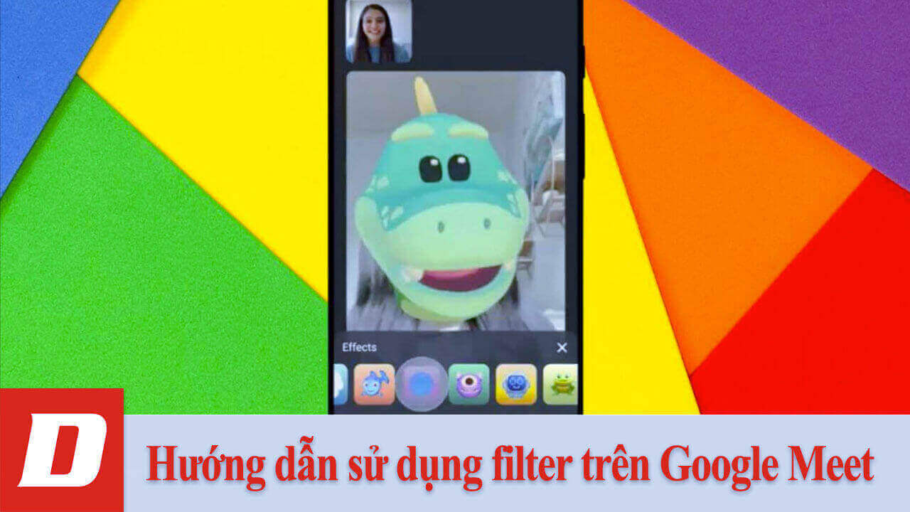 Hướng dẫn sử dụng filter trên Google Meet