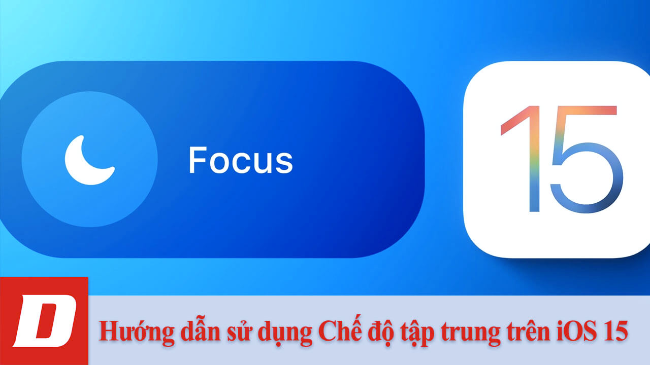 Hướng dẫn sử dụng Chế độ tập trung trên iOS 15
