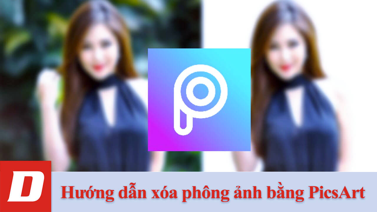 Hướng dẫn xóa phông ảnh bằng PicsArt - Download.vn