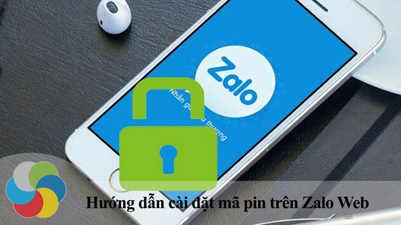 Hướng dẫn cài đặt mã pin trên Zalo Web