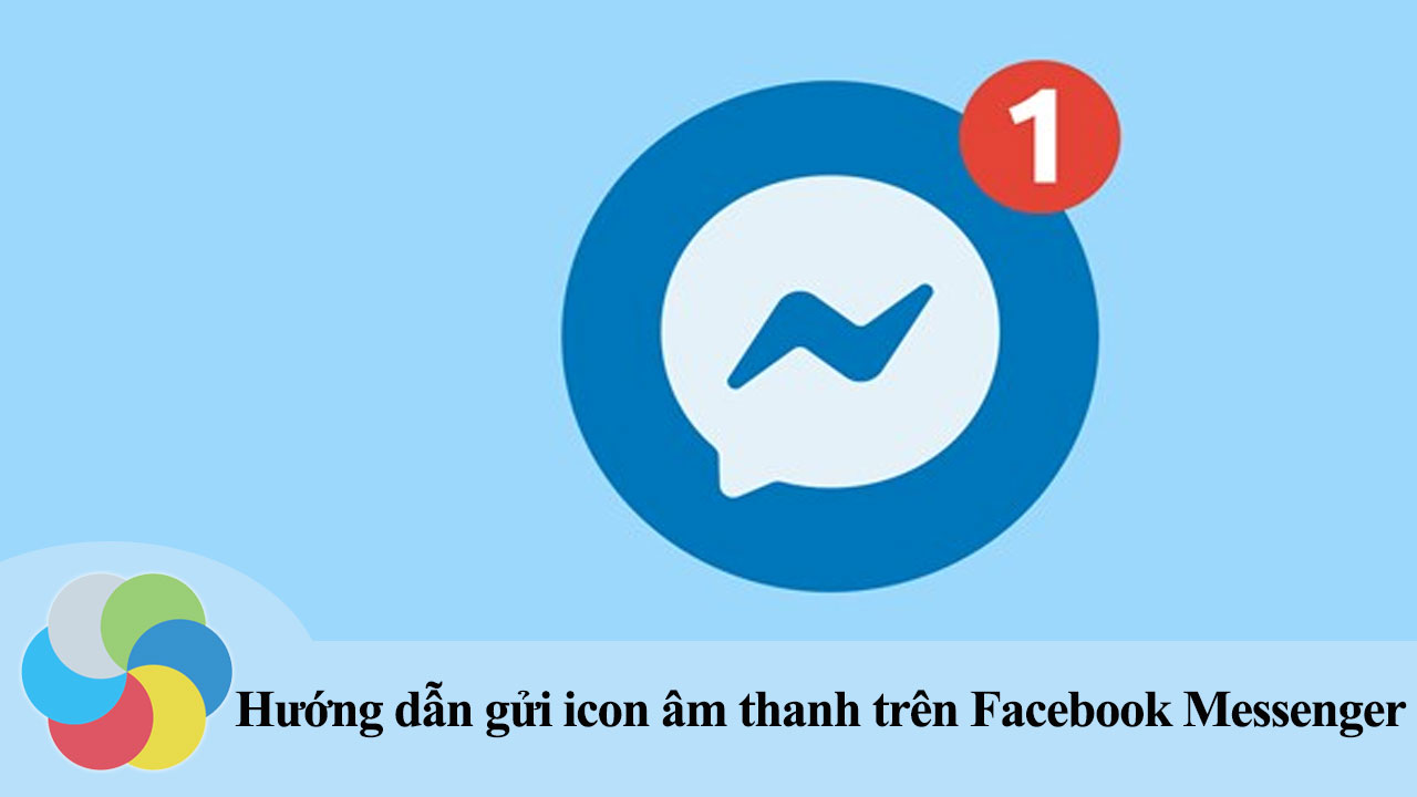 Hướng dẫn gửi icon âm thanh trên Facebook Messenger