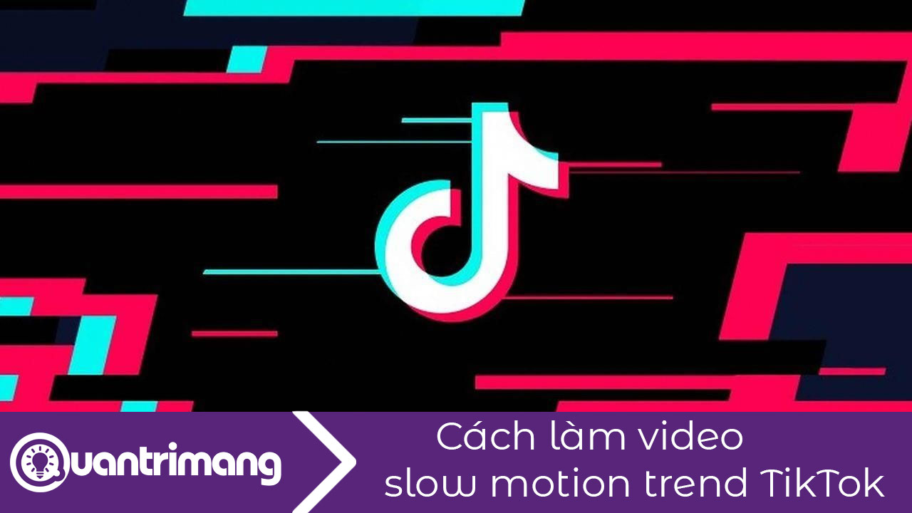 Cách quay video slow motion trên TikTok