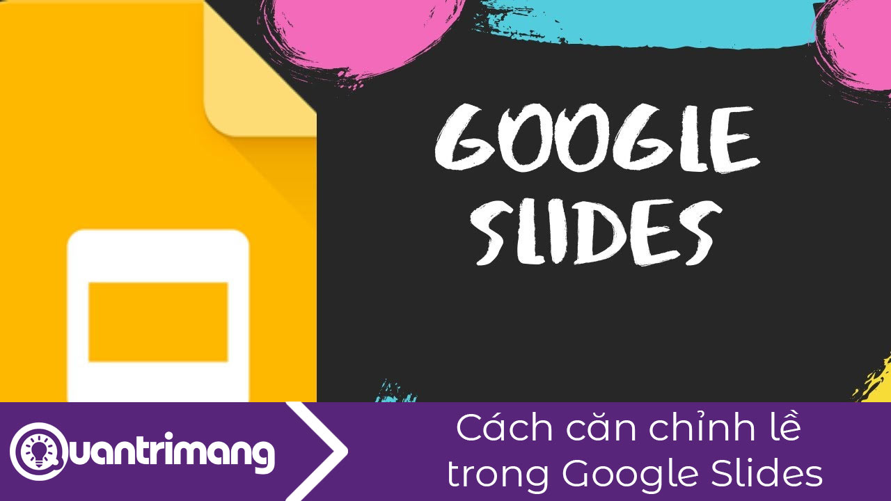 Cách chỉnh lề trong Google Slides