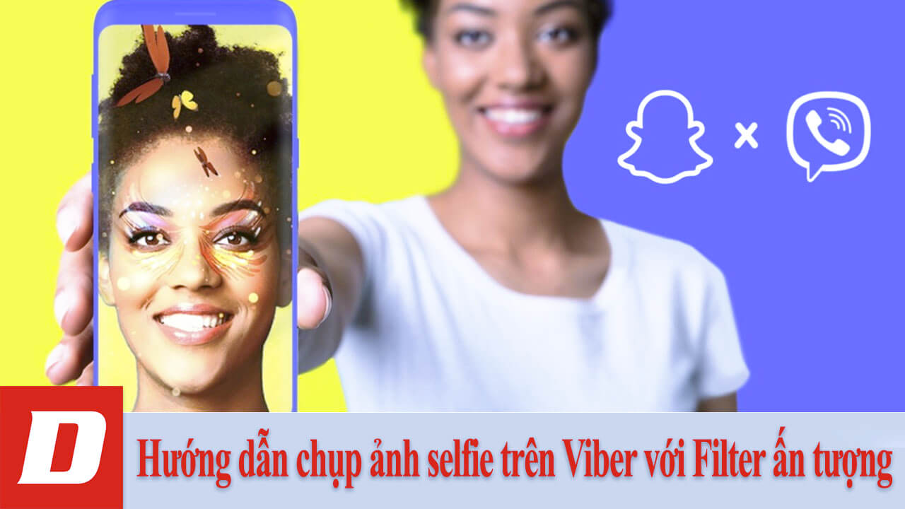 Hướng dẫn chụp ảnh selfie trên Viber với Filter ấn tượng