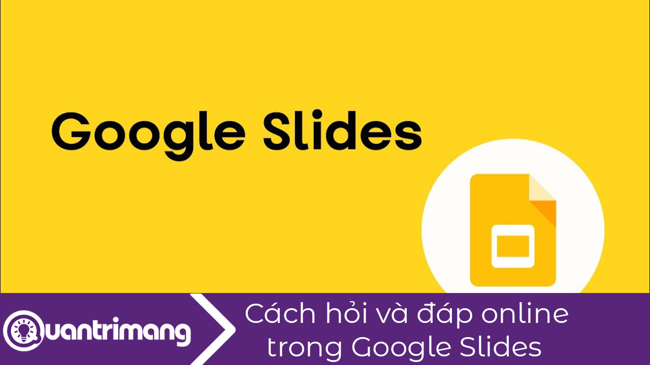 Cách hỏi và đáp online trong Google Slides