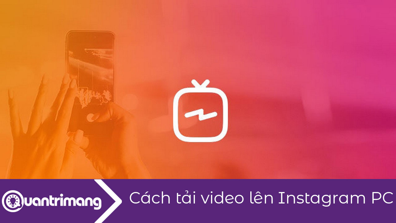 Cách tải video lên Instagram PC