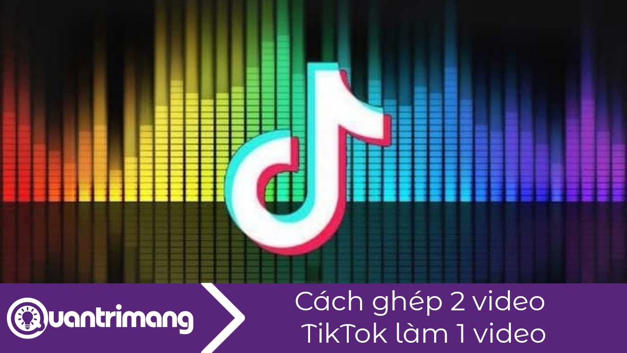 Cách ghép 2 video TikTok làm 1