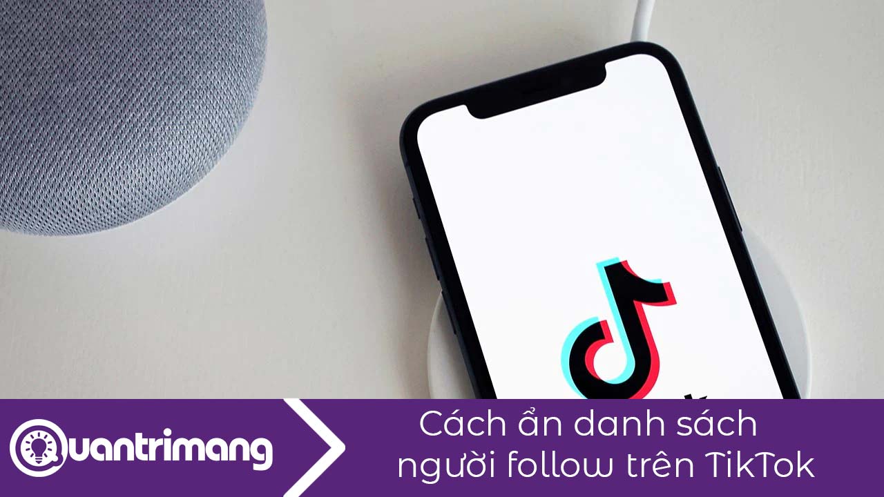 Cách ẩn danh sách người follow trên TikTok