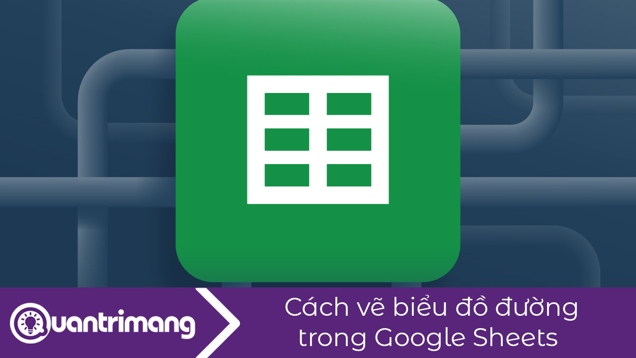 Cách vẽ biểu đồ đường trong Google Sheets