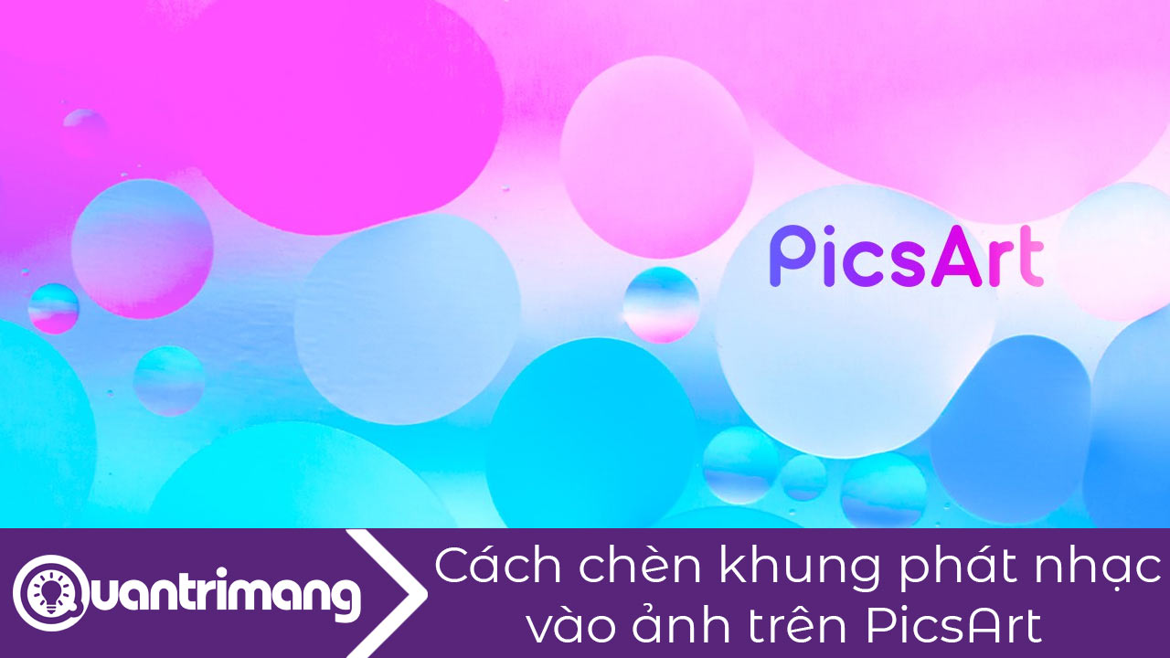 Cách chèn khung phát nhạc vào ảnh trên PicsArt