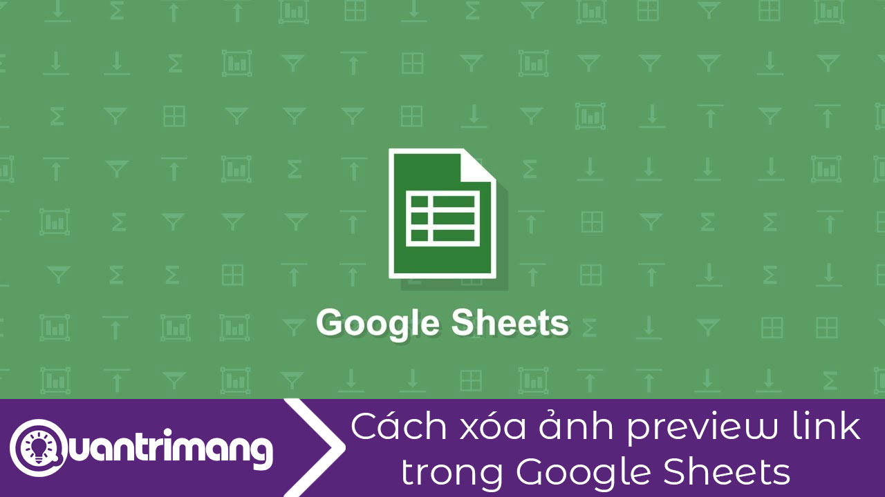 Cách xóa ảnh preview link trong Google Sheets