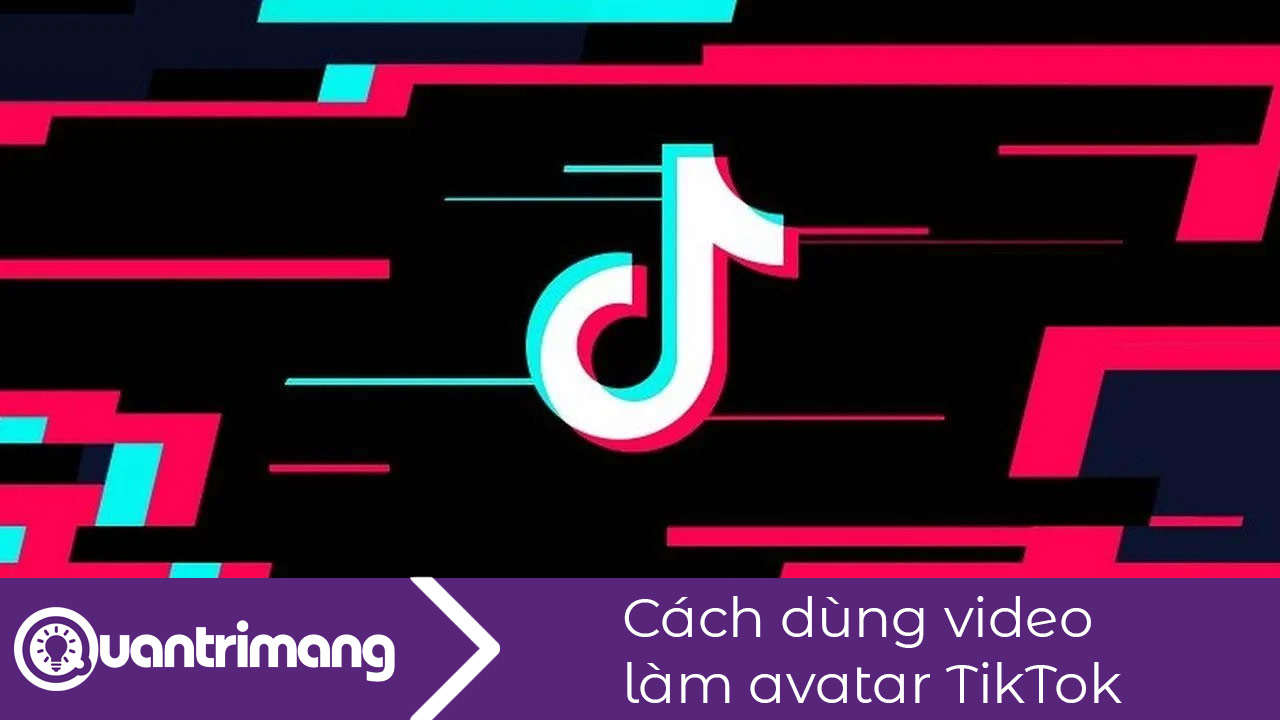 Cách dùng video làm avatar TikTok