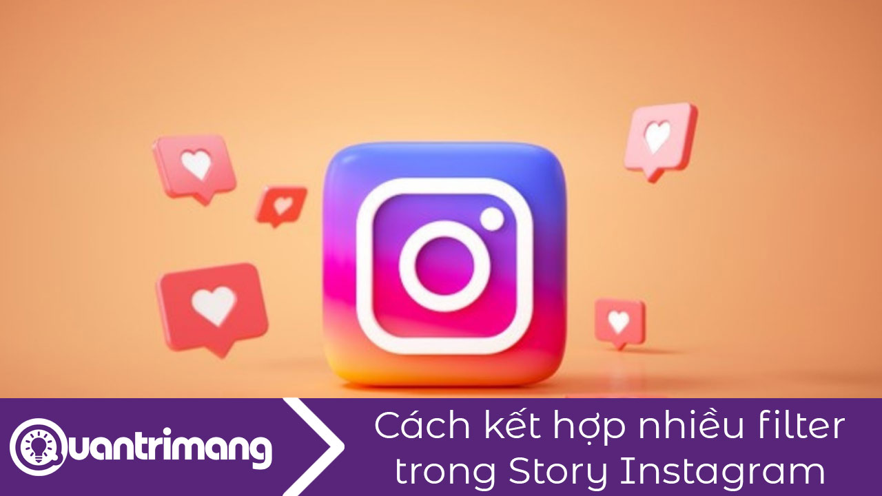 Cách kết hợp nhiều filter trong Story Instagram