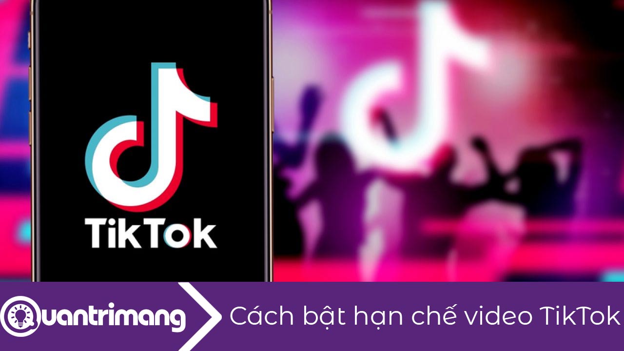 Cách hạn chế video trên TikTok