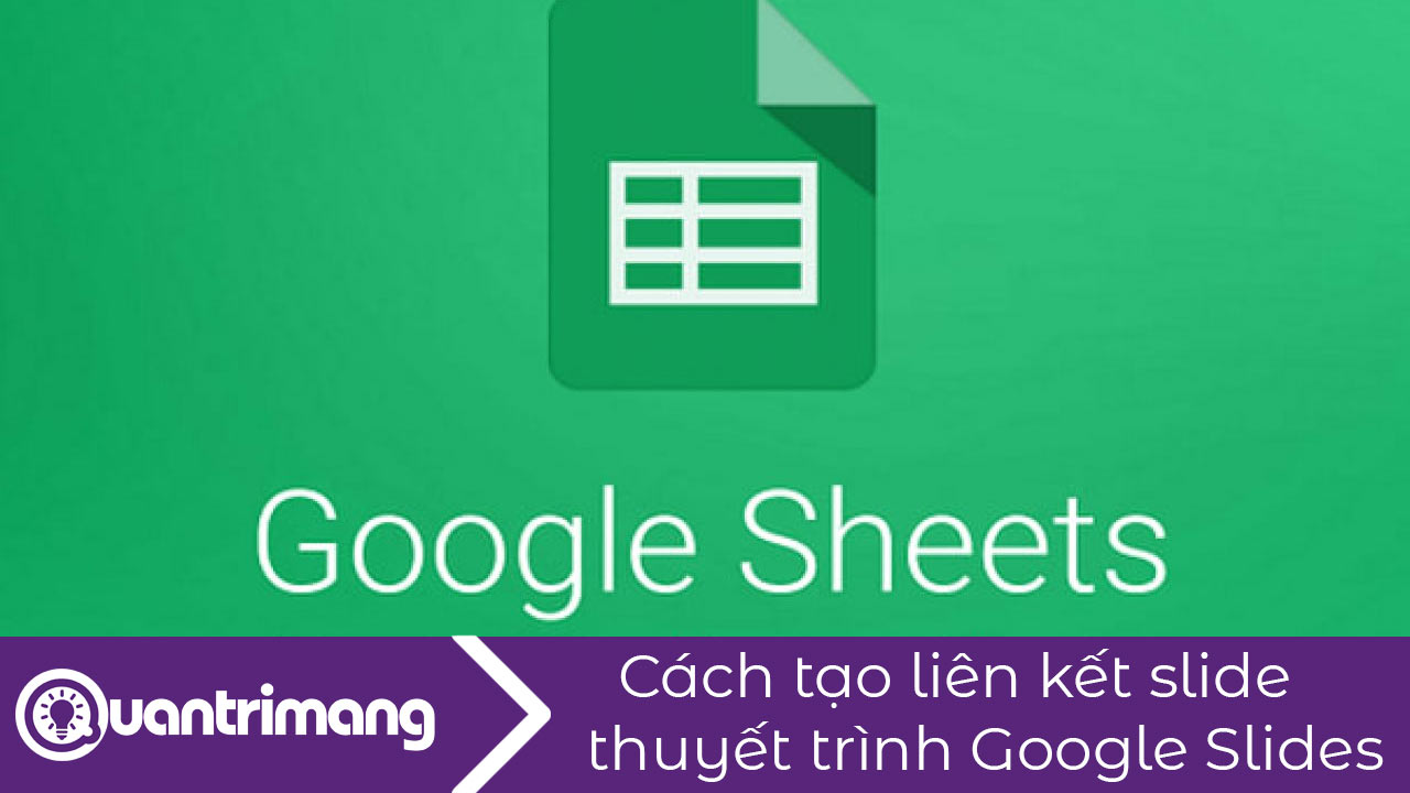 Cách tạo liên kết slide thuyết trình Google Slides