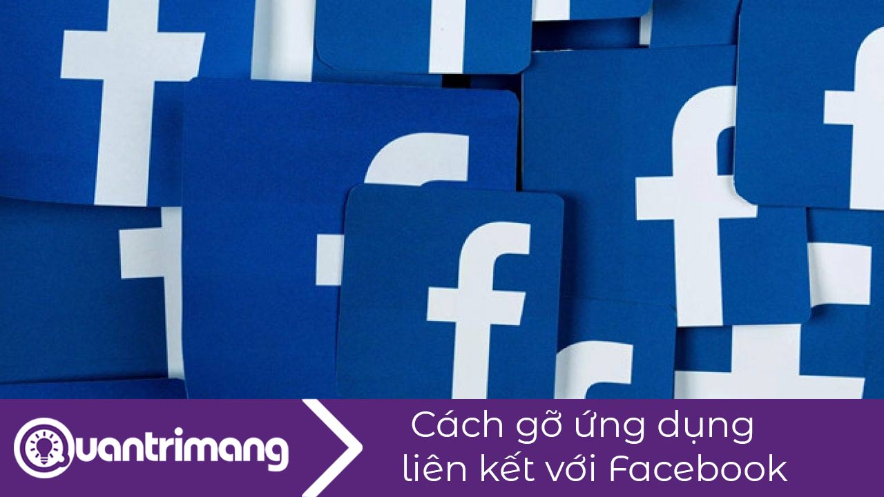 Cách gỡ ứng dụng liên kết với Facebook