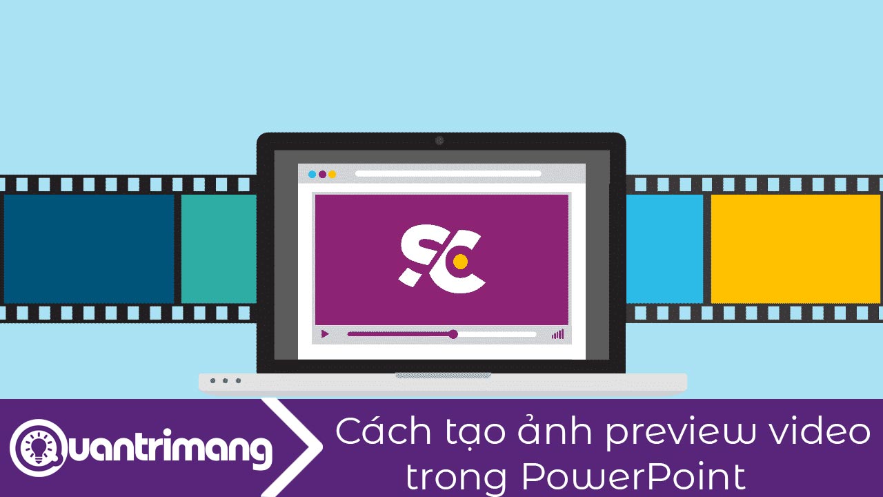 Cách tạo ảnh preview video trong PowerPoint