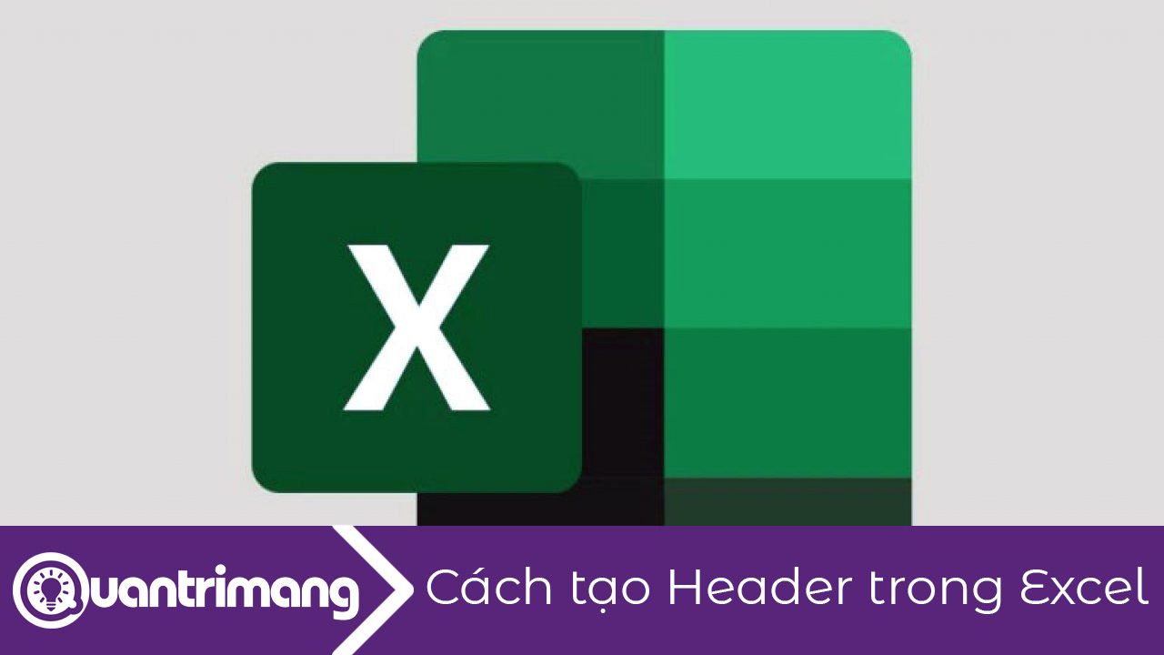 Cách tạo Header trong Microsoft Excel