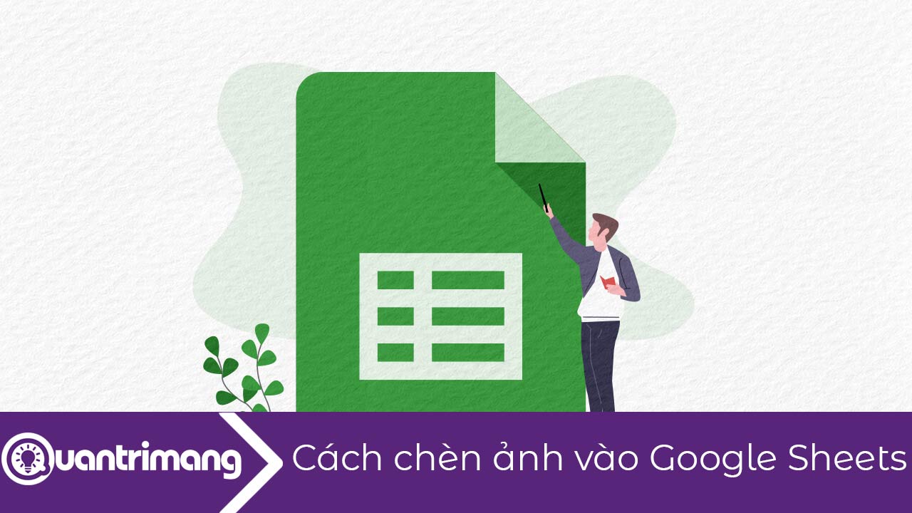Cách chèn hình ảnh vào Google Sheets