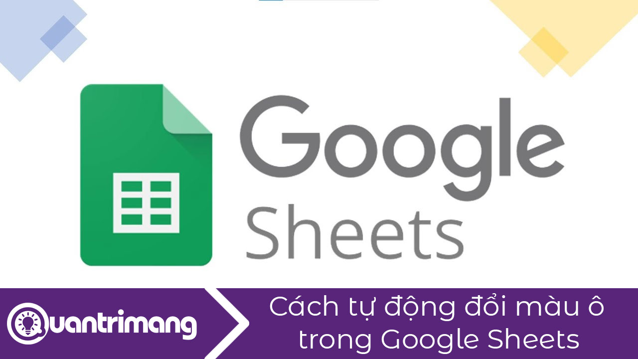 Cách tự động đổi màu ô trong Google Sheets