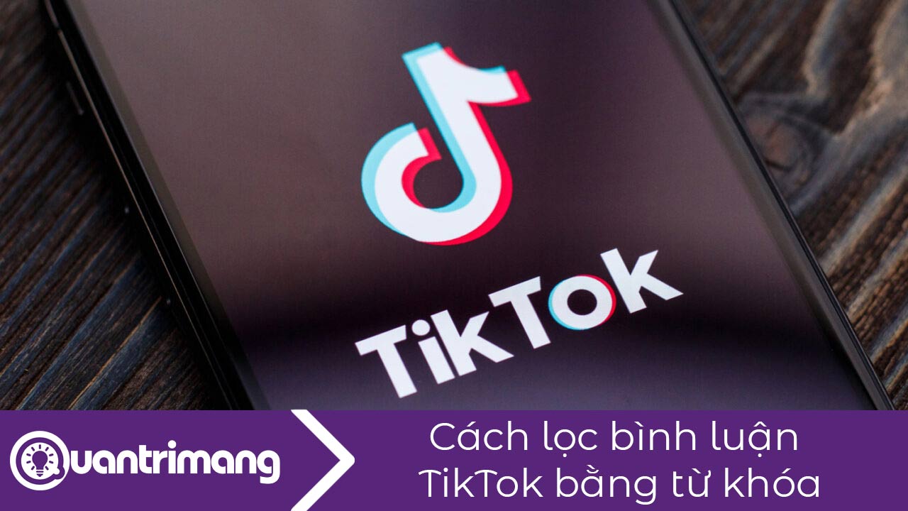 Cách lọc bình luận TikTok bằng từ khóa