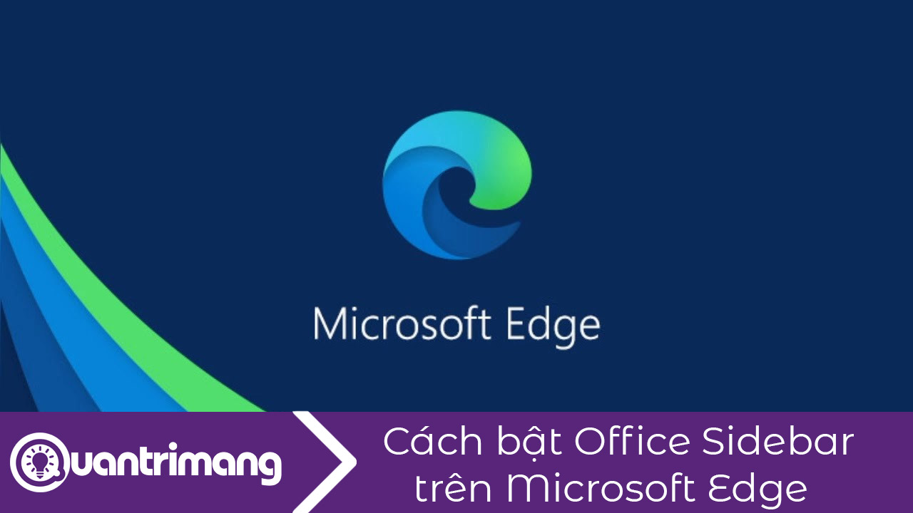 Cách bật Office Sidebar trên Microsoft Edge
