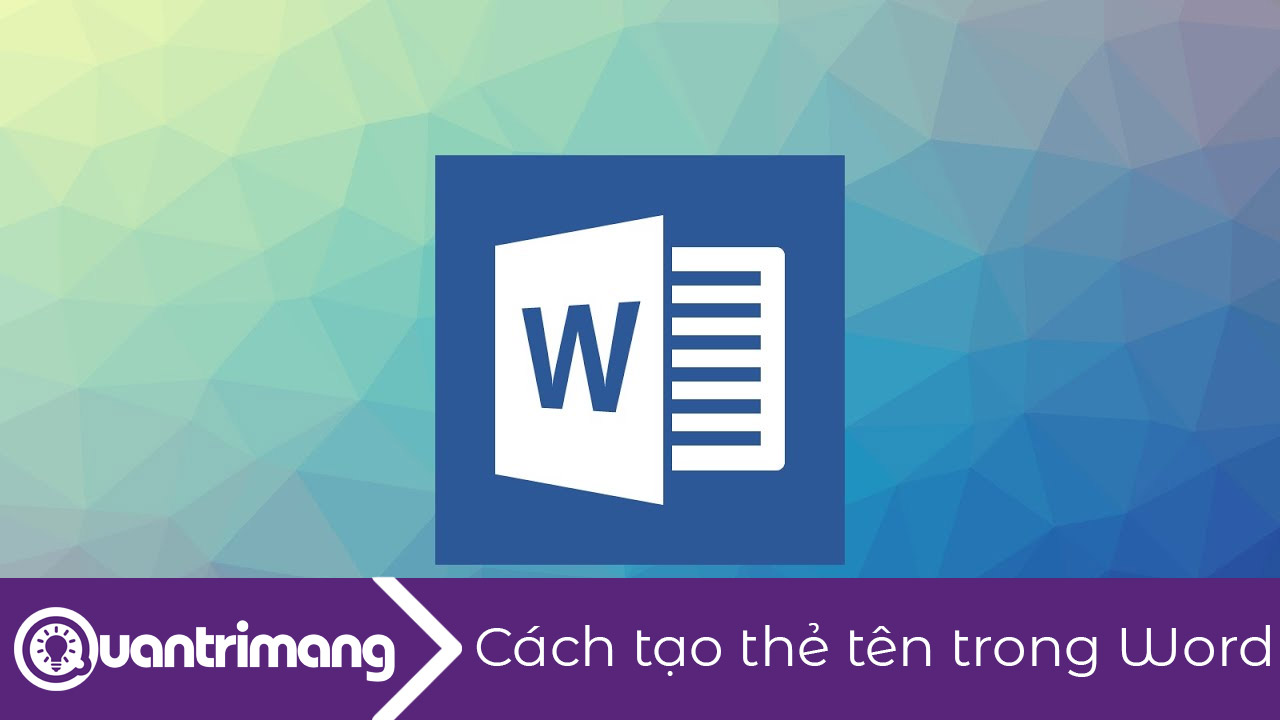 Cách tạo thẻ tên trong Word